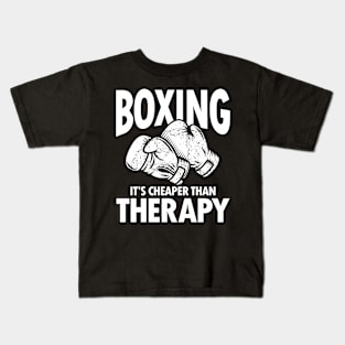 Boxing It's Cheaper Than Therapy Kids T-Shirt